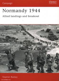 Badsey, S.: Normandy 1944. Allied Landings and Breakout 