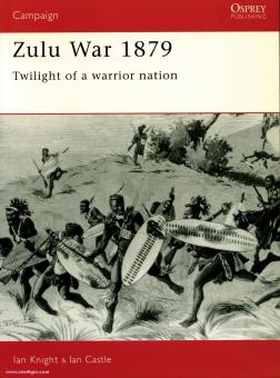 Knight, I./Castle, I.: Zulu War 1879. Twilight of a Warrior Nation 