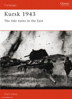 Healy, M. : Koursk 1943. Le changement de marée à l'Est 