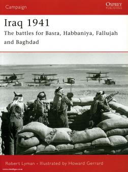 Lyman, R./Gerrard, H. (Illustr.): Iraq 1941. The battles for Basra, Habbaniya, Fallujah and Baghdad 