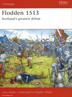 Sadler, J./Walsh, S. (Illustr.): Flodden 1513. Scotland's greatest defeat 