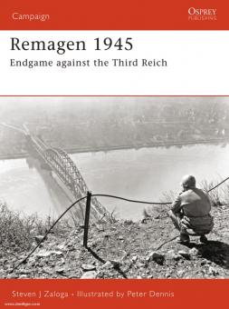 Zaloga, S. J./Dennis, P. (Illustr.) : Remagen 1945. La fin de la guerre contre le Troisième Reich 