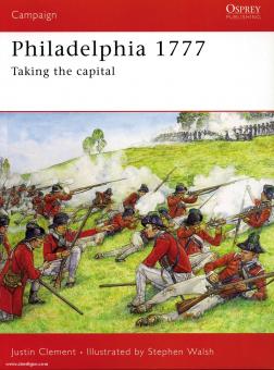 Clement, J./Walsh, S. (Illutr.): Philadelphia 1777. Taking the capital 