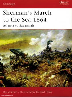 Smith, D./Hook, R. (Illustr.): Sherman's March to the Sea 1864. Atlanta to Savannah 