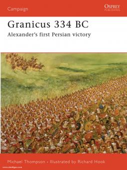 Thomspn, M./Hook, R. (Illustr.): Granicus 334 BC. Alexander's First Persian Victory 