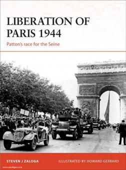 Zaloga, S. J./Gerrard, H. (Illustr.): Liberation of Paris 1944. Patton's race for the Seine 