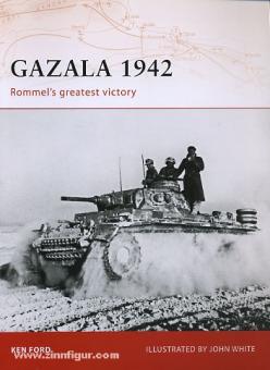 Gord, K./White, J. (Illustr.): Gazala 1942. Rommel's greatest victory 