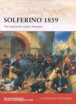 Brooks, R./Dennis, P. (Illustr.): Solferino 1859. The battle for Italy's Freedom 