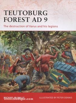 McNally, M./Dennis, P. (Illustr.) : Teutoburg Forest AD 9. La destruction de Varus et de ses légions 