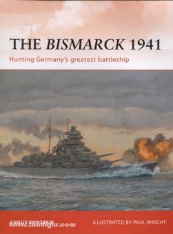 Konstam, A./Wright, P. (Illustr.) : The Bismarck 1941. Hunting Germany's greatest Battleship (Le plus grand cuirassé d'Allemagne) 