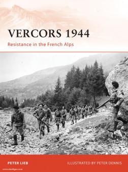 Lieb, P./Dennis, P. (ill.) : Vercors 1944. Résistance dans les Alpes françaises 