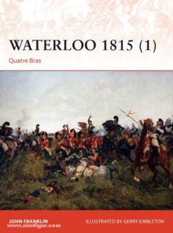 Franklin, J./Embleton, G. (ill.) : Waterloo 1815. 1ère partie : Quatre Bras 