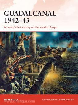 Stille, M./Dennis, P. (Illustr.) : Guadalcanal 1942-43. La première victoire de l'Amérique sur la route de Tokyo 