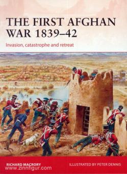Macroy, R./Dennis, P. (Illustr.): The first Afghan War 1839-42 