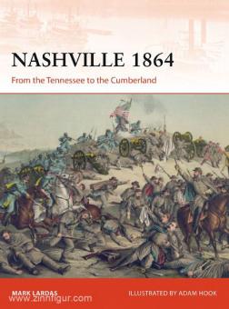 Lardas, M./Hook, A. (ill.) : Nashville 1864. du Tennessee au Cumberland 