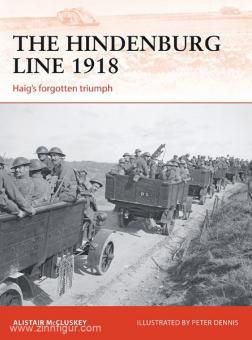 McCluskey, A./Dennis, P. (Illustr.) : La ligne Hindenburg 1918. Le triomphe oublié de Haig 