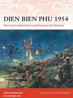 Windrow, Martin/Dennis, Peter (ill.) : Dien Bien Phu 1954 : La défaite française qui a conduit l'Amérique au Vietnam 