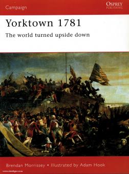 Morrissey, B./Hook, A. (Illustr.): Yorktown 1781. The World turned upside down 