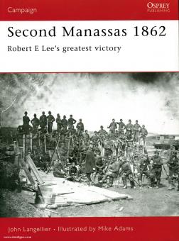Langellier, J./Adams, M. (Illustr.) : Second Manassas 1862. La plus grande victoire de Robert E. Lee 