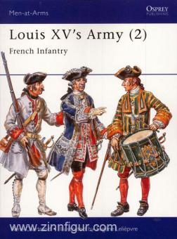 Chartrand, R./Leliepvre, E. (Illustr.): Louis XV's Army Teil 2: French Infantry 