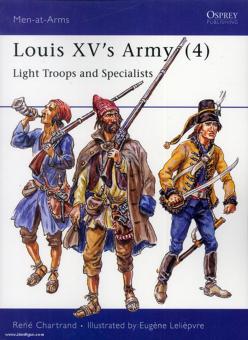Chartrand, R./Leliepvre, E. (Illustr.): Louis XV's Army. Teil 4: Light Troops and Specialists 