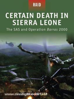 Fowler, W./Kozik, M. (Illustr.) : Certain Death in Sierra Leone. Le SAS et l'opération &quot;Barras&quot; 2000 