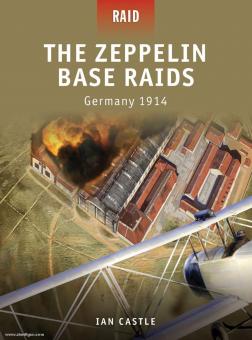 Castle, I./Dennis, P. (Illustr.) : Les raids de la base Zeppelin. Allemagne 1914 