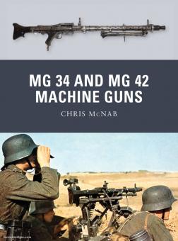 McNab, C./Bujeiro, R. (Illustr.): MG 34 and MG 42 Machine Guns 