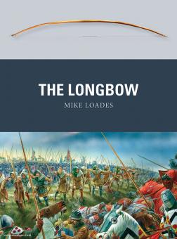 Loades, M./Dennis, P. (Illustr.): The Longbow 