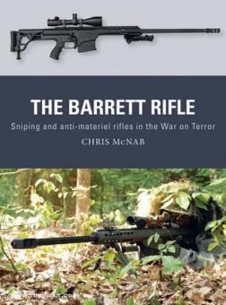 McNab, C./Shumate, J. (Illustr.)/Gilliland, A. (Illustr.) : Le fusil Barrett. Fusils à pompe et anti-matériel dans la guerre contre la terreur 