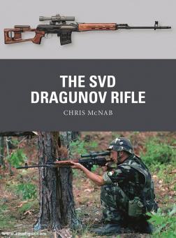 McNab, Chris/Bujeiro, Ramiro  (Illustr.)/Gilliland, Alan (Illustr.): The SVD Dragunov Rifle 