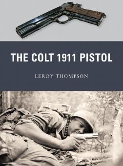 Thompson, L./Dennis, P. (Illustr.): The Colt 1911 Pistol 