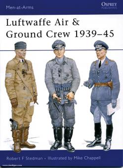 Stedman, R. F./Chappell, M. (Illustr.) : Air and Ground Crew de la Luftwaffe 1939-1945 