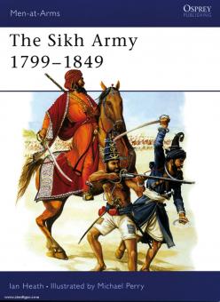 Heath, I./Perry, M. (Illustr.): The Sikh Army 1799-1849 