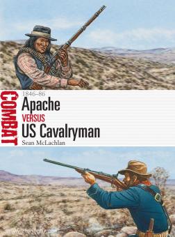 McLachlan, S./Hook, A. (Illustr.): Apache Warrior vs US Cavalry 