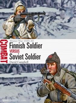 Campbell, D./Shumate, J. (Illustr.) : Soldat finlandais contre soldat soviétique. Guerre d'hiver 1939-40 