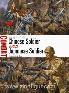 Lai, Benjamin/Shumate, Johnny (Illustr.) : Soldat chinois contre soldat japonais. Chine 1937-38 