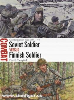 Campbell, David/Shumate, Johnny (Illustr.) : Soviet Soldier vs Finish Soldier. La guerre de Continuation 1941-44 