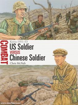 McNab/Chris/Hook, Adam (Illustr.) : US Soldier vs Chinese Soldier. Corée 1951-1953 