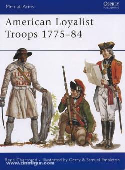 Chartrand, R./Embleton, G. (Illustr.)/Embleton, S. (Illustr.) : Les troupes loyalistes américaines 1775-84 