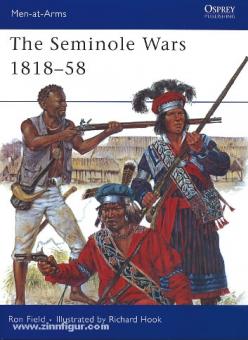 Field, R./Hook, R. (Illustr.): The Seminole Wars 1817-58 