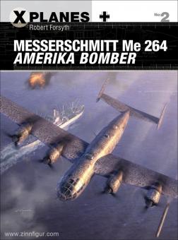 Forsyth, R./Lauriuer, J. (Illustr.): Messerschmitt Me 264 Amerika Bomber 