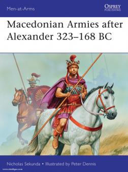 Sekunda, N./Dennis, P. (Illustr.) : Les armées macédoniennes après Alexandre 323-168 BC 