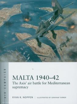 Noppen, R. K./Turner, G. (Illustr.) : Malte 1940-42 : La bataille aérienne de l'Axe pour la suprématie méditerranéenne 
