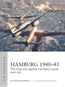 Worrall, Richard/Bangso, Mads (ill.) : Hambourg 1940-45. la longue guerre contre la grande ville portuaire allemande 