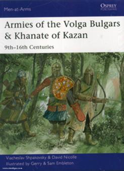 Shpakovsky, V./Nicolle, D./Embleton, G. (ill.)/Embleton, S. (IIllustr.) : Armées de la Volga bulgare & Khanats de Khazan. 9e-16e siècles 