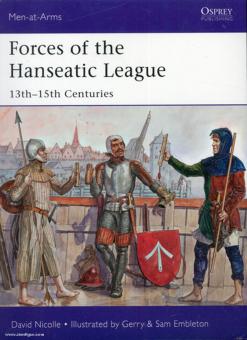 Nicolle, D./Embleton, G. (Illustr.) : Forces de la Ligue hanséatique 1200-1500 