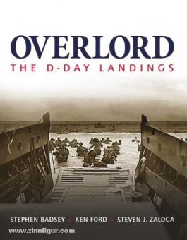 Ford, K./Zaloga, S. J. : Overlord. Les débarquements du D-Day 