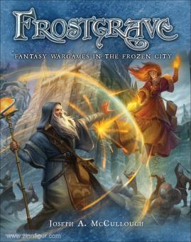 McCullough, Joseph A.: Frostgrave. Fantasy Wargames in the Frozen City 