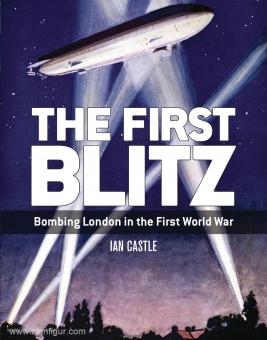 Castle, I. : Le premier éclair. Bombing London in the First World War 